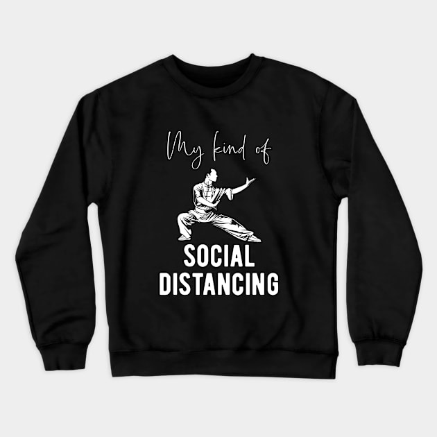 Kung Fu - Social Distancing Quote Crewneck Sweatshirt by BlueTodyArt